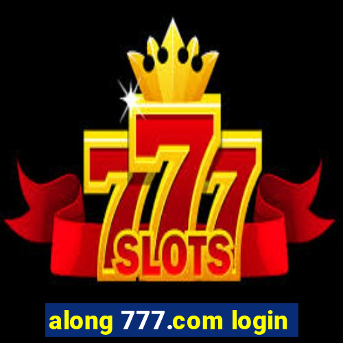 along 777.com login